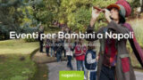 Eventi per bambini a Napoli nel weekend dal 16 al 18 marzo 2018 | 4 consigli