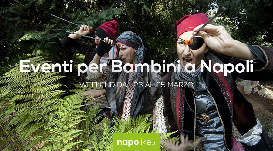 Eventi per bambini a Napoli nel weekend dal 23 al 25 marzo 2018