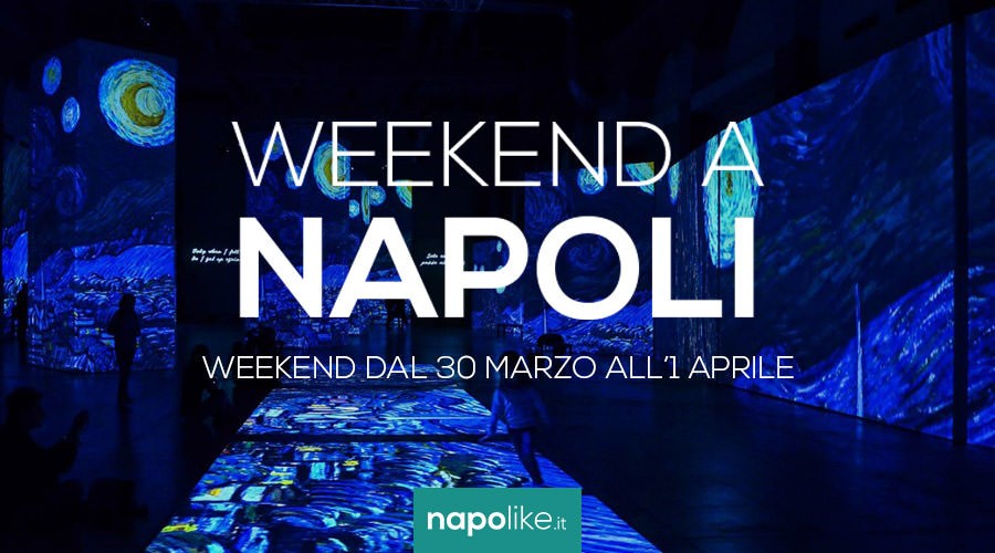 Eventi a Napoli nel weekend dal 30 marzo all'1 aprile 2018