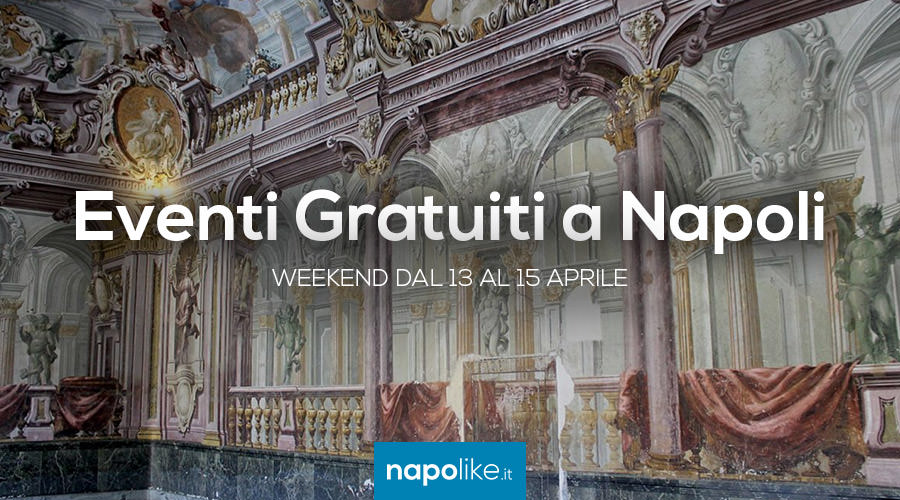 Eventi gratuiti a Napoli nel weekend dal 13 al 15 aprile 2018