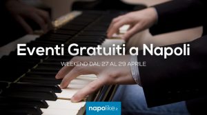 Eventi gratuiti a Napoli nel weekend dal 27 al 29 aprile 2018 | 6 consigli