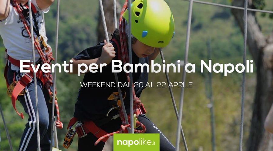 Eventi per bambini a Napoli nel weekend dal 20 al 22 aprile 2018