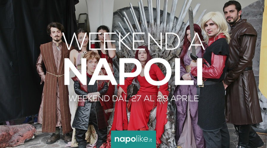 Eventi a Napoli nel weekend dal 27 al 29 aprile 2018