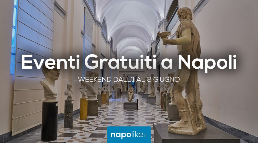 Eventi gratuiti a Napoli nel weekend dall'1 al 3 giugno 2018