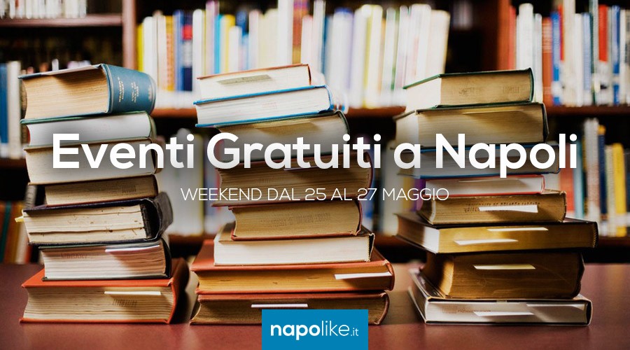 Eventos gratuitos em Nápoles durante o fim de semana de 25 a 27 de maio de 2018