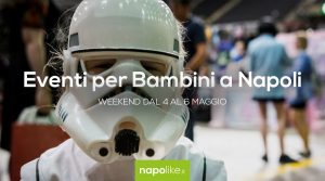 Eventi per bambini a Napoli nel weekend dal 4 al 6 maggio 2018 | 5 consigli