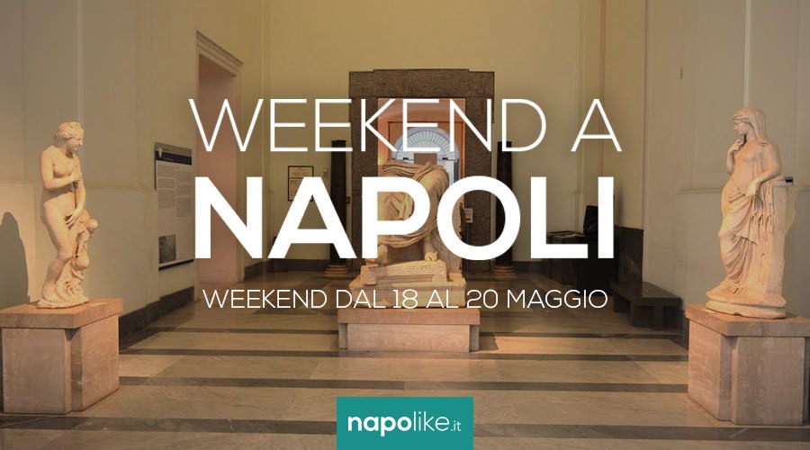 الأحداث في نابولي خلال عطلة نهاية الأسبوع من 18 إلى 20 في مايو 2018