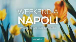 Eventi a Napoli nel weekend dal 4 al 6 maggio 2018 | 16 consigli