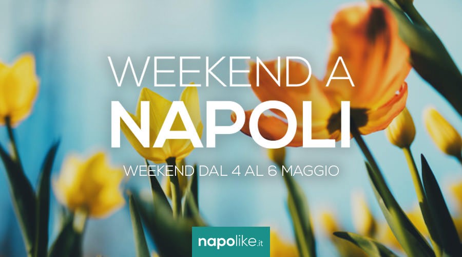 Events in Naples during the weekend from 4 to 6 May 2018