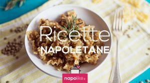 Ricetta della pasta e lenticchie | Cucinare alla napoletana