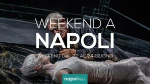 Eventi a Napoli nel weekend dal 22 al 24 giugno 2018 | 16 consigli