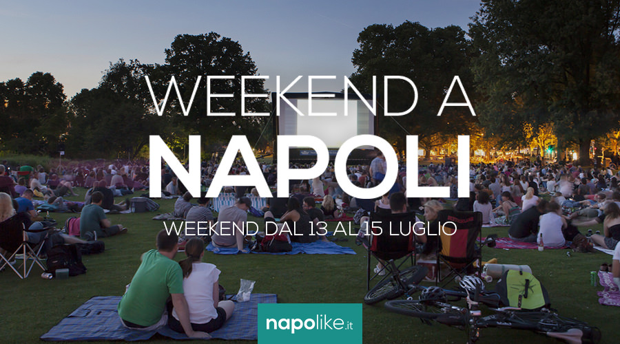 Eventi a Napoli ne weekend dal 13 al 15 luglio 2018