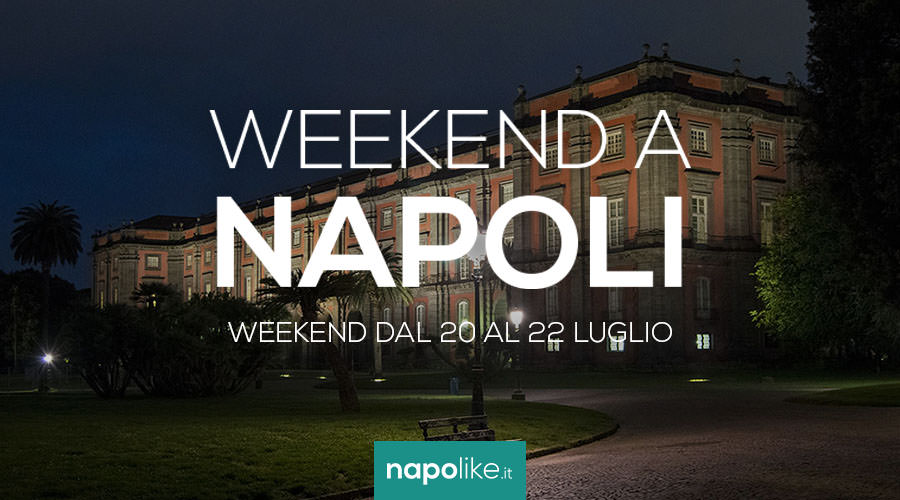 Eventi a Napoli nel weekend dal 20 al 22 luglio 2018