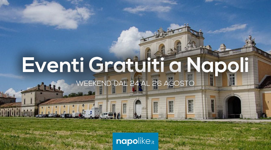 Eventi gratuiti a Napoli nel weekend dal 24 al 26 agosto 2018 | 5 consigli