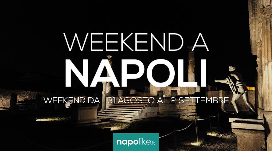 Eventi a Napoli nel weekend dal 31 agosto al 2 settembre 2018