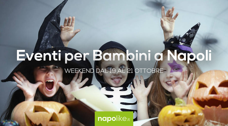 Events for children in Naples during the weekend from 19 to 21 October 2018