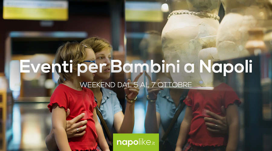 Events for children in Naples during the weekend from 5 to 7 October 2018