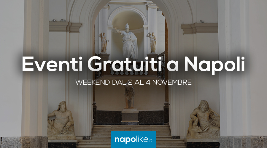 Eventi gratuiti a Napoli nel weekend dal 2 al 4 novembre 2018