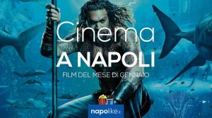 Film al cinema a Napoli a Gennaio 2019 con Aquaman e Suspiria