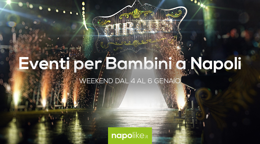 Eventi per bambini a Napoli nel weekend dal 4 al 6 gennaio 2019