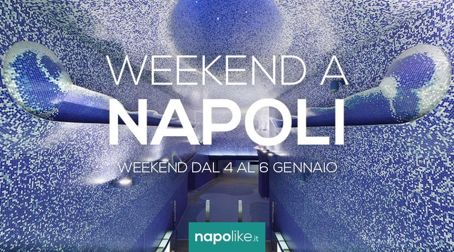 Eventi a Napoli nel weekend dal 4 al 6 gennaio 2019