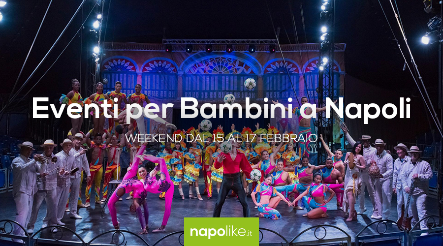 Events for children in Naples during the weekend from 15 to 17 February 2019