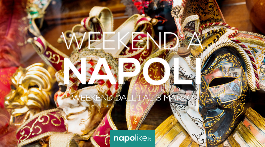 Eventi a Napoli nel weekend dall'1 al 3 marzo 2019