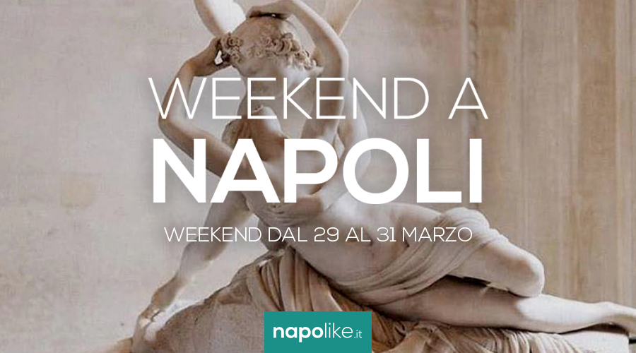 Événements à Naples pendant le week-end de 29 à 31 en mars 2019