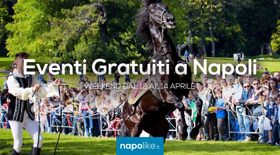 Free events in Naples during the weekend from 12 to 14 on April 2019