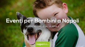 Eventi per bambini a Napoli nel weekend dal 12 al 14 aprile 2019 | 4 consigli
