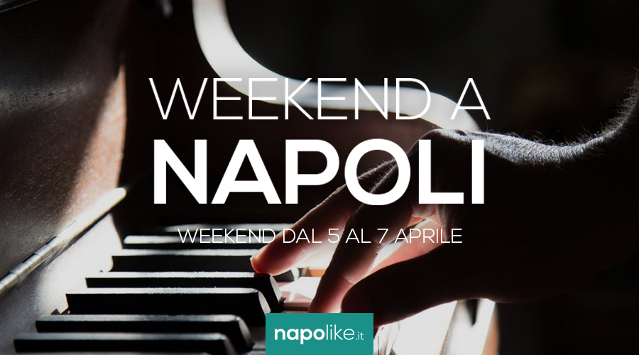 Events in Naples during the weekend from 5 to 7 on April 2019