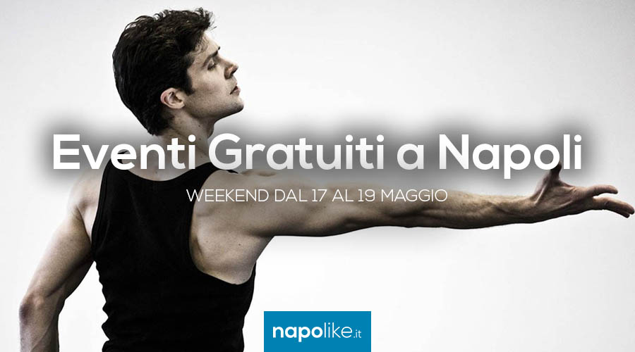 Eventi gratuiti a Napoli nel weekend dal 17 al 19 maggio 2019