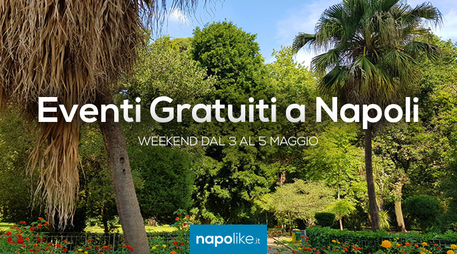 Free events in Naples during the weekend from 3 to 5 May 2019