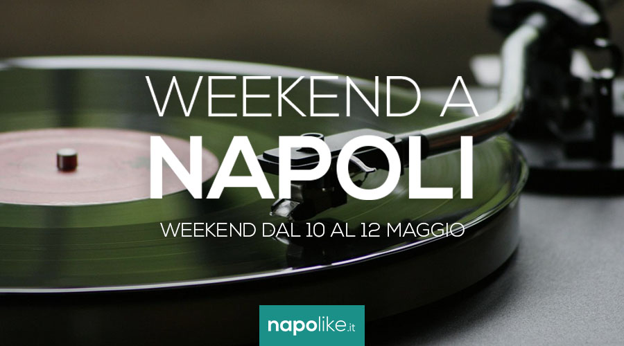 Événements à Naples pendant le week-end de 10 à 12 May 2019