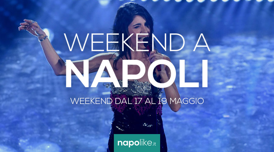 Eventi a Napoli nel weekend dal 17 al 19 maggio 2019