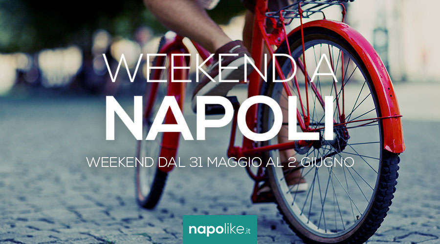 Événements à Naples le week-end de 31 de mai à 2 de juin 2019