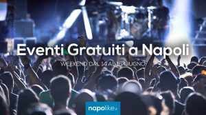 Eventi gratuiti a Napoli nel weekend dal 14 al 16 giugno 2019 | 4 consigli