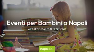 أحداث للأطفال في نابولي خلال عطلة نهاية الأسبوع من 7 إلى 9 June 2019 | نصائح 5