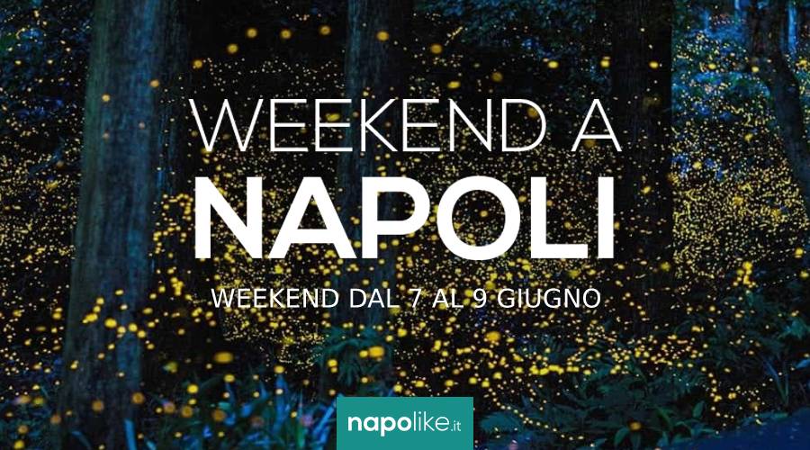 Eventi a Napoli nel weekend dal 7 al 9 giugno 2019