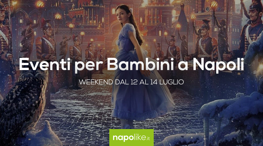 Events for children in Naples during the weekend from 12 to 14 July 2019