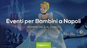 Eventi per bambini a Napoli nel weekend dal 5 al 7 luglio 2019