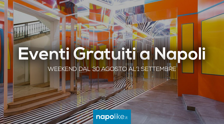 Eventi gratuiti a Napoli nel weekend dal 30 agosto all'1 settembre 2019