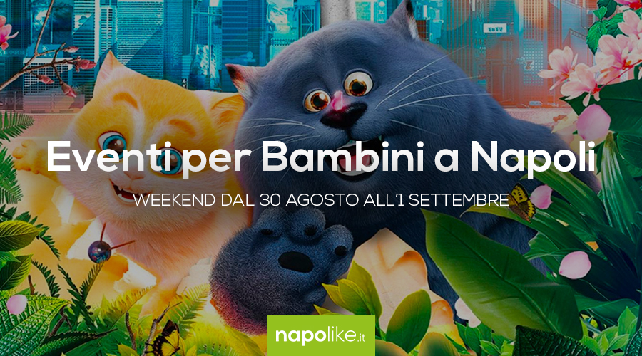 Events for children in Naples during the weekend from 30 August to 1 September 2019