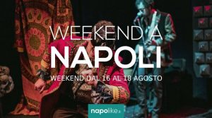 Veranstaltungen in Neapel während des Wochenendes von 16 zu 18 August 2019 | 15 Tipps