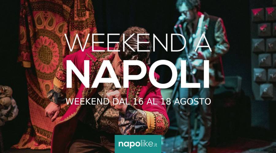 Events in Naples during the weekend from 16 to 18 in August 2019