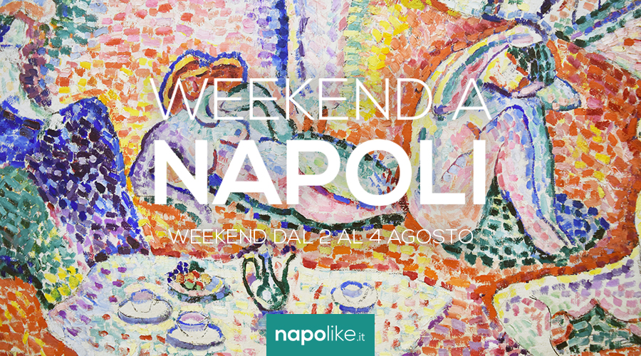 Eventi a Napoli nel weekend dal 2 al 4 agosto 2019