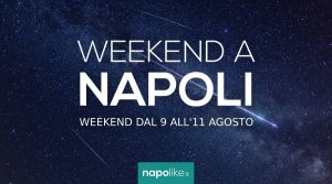 Eventi a Napoli nel weekend dal 9 all’11 agosto 2019 | 18 consigli