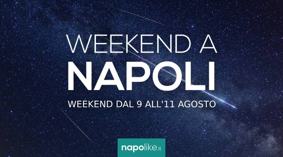 Eventi a Napoli nel weekend dal 9 all'11 agosto 2019