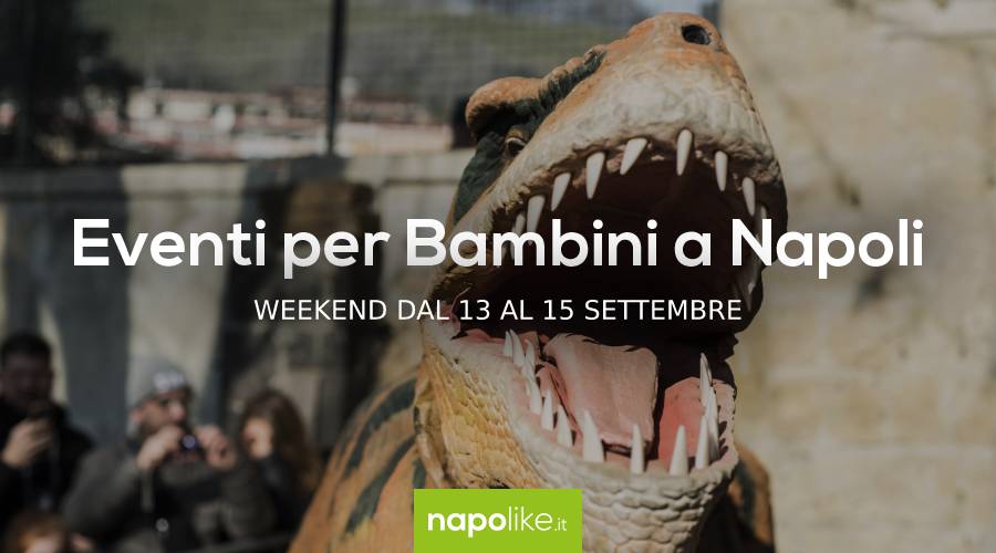 Events for children in Naples during the weekend from 13 to 15 September 2019