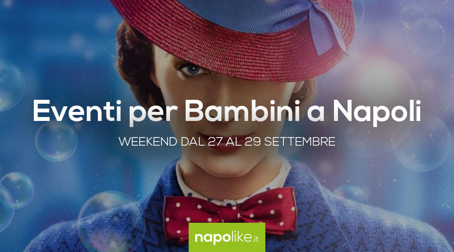 Événements pour les enfants à Naples pendant le week-end de 27 à 29 Septembre 2019